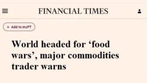 Read more about the article The world is heading towards food wars – Financial Times