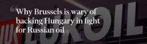 Read more about the article Financial Times: The EU did not support the complaint of Hungary and Slovakia against the termination of the transit of Russian oil from Lukoil through Ukraine